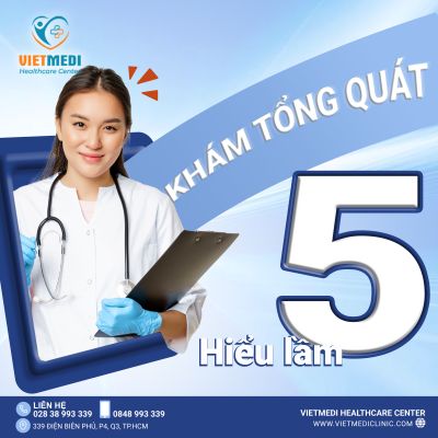 5 HIỂU LẦM VỀ KHÁM TỔNG QUÁT