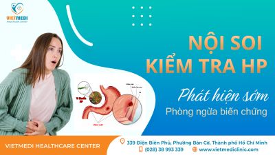 NỘI SOI KIỂM TRA VI KHUẨN HP: KHI NÀO CẦN THỰC HIỆN?