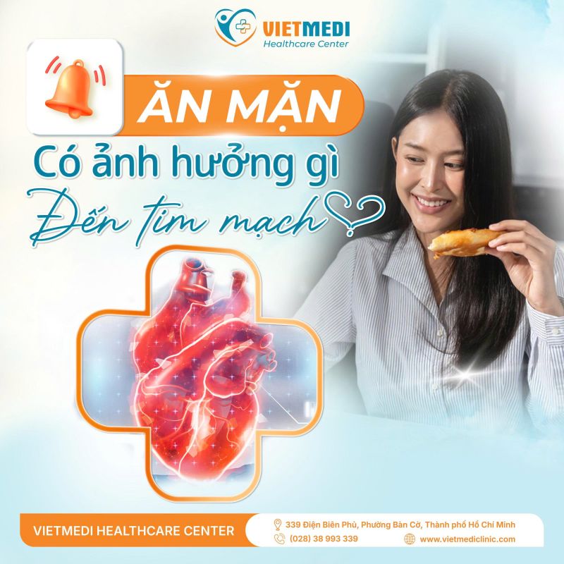 ĂN MẶN CÓ ẢNH HƯỞNG GÌ ĐẾN TIM MẠCH KHÔNG?