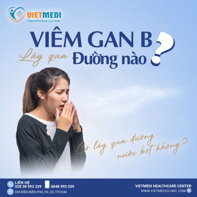 VIÊM GAN B LÂY QUA ĐƯỜNG NÀO? PHÒNG TRÁNH RA SAO?