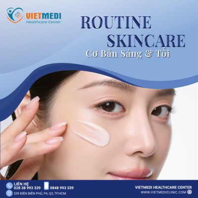 ROUTINE SKINCARE CƠ BẢN BUỔI SÁNG VÀ TỐI CHO NGƯỜI MỚI BẮT ĐẦU
